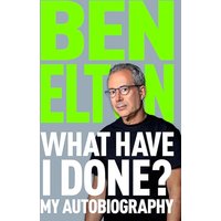 What Have I Done? My Autobiography