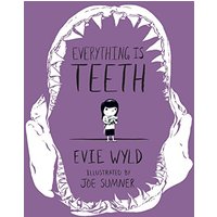 Everything Is Teeth (Pantheon Graphic Library)