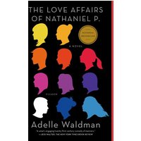 The Love Affairs of Nathaniel P. A Novel