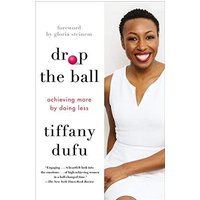 Drop the Ball: Achieving More by Doing Less
