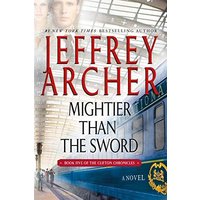 Mightier Than the Sword (The Clifton Chronicles, Bk. 5)