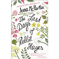 Last Days of Rabbit Hayes A Novel