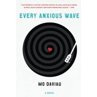 Every Anxious Wave A Novel