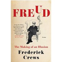 Freud: The Making of an Illusion