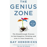 The Genius Zone: The Breakthrough Process to End Negative Thinking and Live in True Creativity