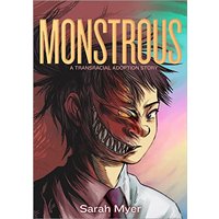 Monstrous: A Transracial Adoption Story