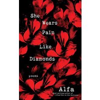She Wears Pain Like Diamonds: Poems