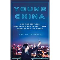 Young China: How the Restless Generation Will Change Their Country and the World