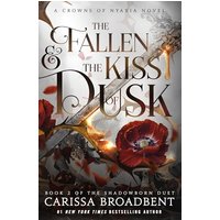 The Fallen & the Kiss of Dusk (Crowns of Nyaxia, Bk. 4)