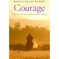 Courage (The Eventing Series, Bk. 3)