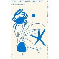 The Living Will Say Hello (Picador Shorts)
