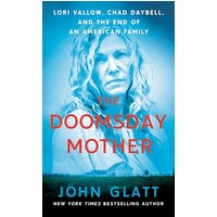 The Doomsday Mother: Lori Vallow, Chad Daybell, and the End of an American Family