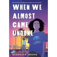 When We Almost Came Undone