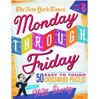 The New York Times Monday Through Friday Easy to Tough Crossword Puzzles (Volume 8)