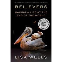 Believers: Making a Life at the End of the World