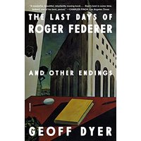 The Last Days of Roger Federer and Other Endings