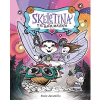 Skeletina y el Hada Malvada (Skeletina and the In-Between World, Bk. 2)