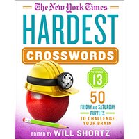 The New York Times Hardest Crosswords: 50 Friday and Saturday Puzzles to Challenge Your Brain (Volume 13)