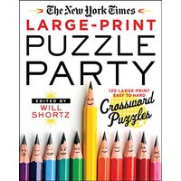 New York Times Large-Print Puzzle Party: 120 Large-Print Easy to Hard Crossword Puzzles