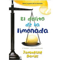 El Delito De La Limonada (The Lemonade War, Bk. 2)