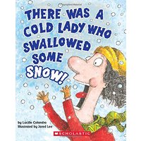 There Was a Cold Lady Who Swallowed Some Snow! (There Was an Old Lad)