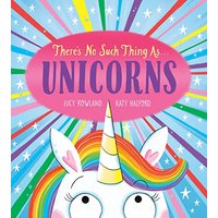 Unicorns (There's No Such Thing as...)