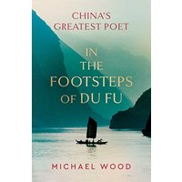 In the Footsteps of Du Fu