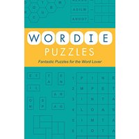 Wordie Puzzles: Fantastic Puzzles for the Word Lover