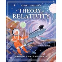 Albert Einstein's Theory of Relativity: Big Ideas for Curious Minds (Arcturus Genius Ideas)