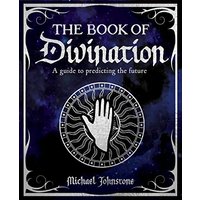 The Book of Divination: A Guide to Predicting the Future