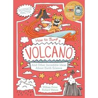 How to Surf a Volcano and Other Incredible Ideas About Earth Science