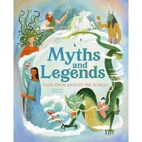 Myths and Legends: Tales From Around the World (Illistrated Folk Tales)