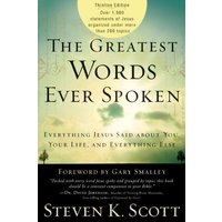 The Greatest Words Ever Spoken: Everything Jesus Said About You, Your Life, and Everything Else (Thinline Ed.)