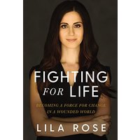 Fighting for Life: Becoming a Force for Change in a Wounded World