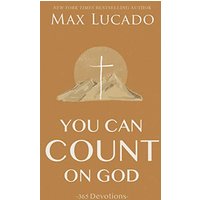 You Can Count on God- 365 Devotions by Max Lucado