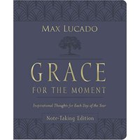 Grace For the Moment: Inspirational Thoughts For Each Day of the Year (Note-Taking Edition)