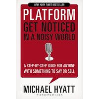 Platform: Get Noticed in a Noisy World
