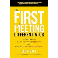 The First Meeting Differentiator: Transforming Sales-Focused Discovery Into Client-Centric Consultations