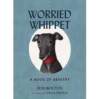 Worried Whippet: A Book of Bravery