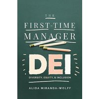 The First-Time Manager: DEI: Diversity, Equity, and Inclusion