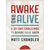 Awake and Alive: A 30-Day Challenge to Revive Your Faith