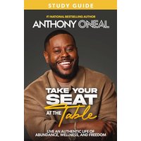 Take Your Seat at the Table Study Guide: Live an Authentic Life of Abundance, Wellness, and Freedom