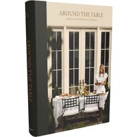 Around the Table: Tables & Traditions for Gathering