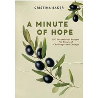 A Minute of Hope: 100 Prayers for Staying Steadfast Through Challenges and Change