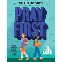 Pray First for Young Readers: Simple Steps for Talking (and Listening) to God