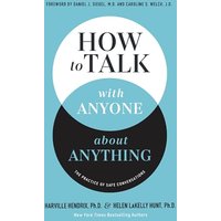 How to Talk With Anyone About Anything: The Practice of Safe Conversations