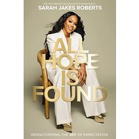 All Hope Is Found: Rediscovering the Joy of Expectation