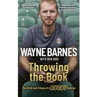 Throwing the Book: The Strife and Crimes of a Rugby Referee