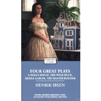 Four Great Plays: A Doll's House, The Wild Duck, Hedda Gabler, The Master Builder (Enriched Classics)