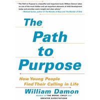 The Path To Purpose: Helping Our Children Find Their Calling in Life